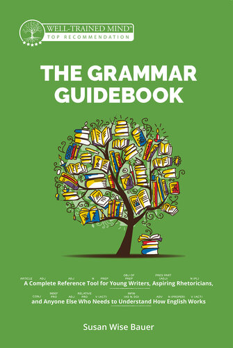 The Grammar Guidebook: A Complete Reference Tool for Young Writers, Aspiring Rhetoricians, and Anyone Else Who Needs to Understand How English Works (, Revised) ()