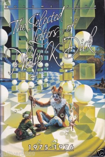 The Selected Letters of Philip K. Dick 1975-1976