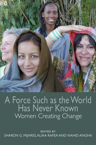 A Force Such as the World Has Never Known: Women Creating Change