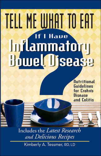 Tell Me What to Eat If I Have Inflammatory Bowel Disease: Nutritional Guidelines for Crohn's Disease and Colitis