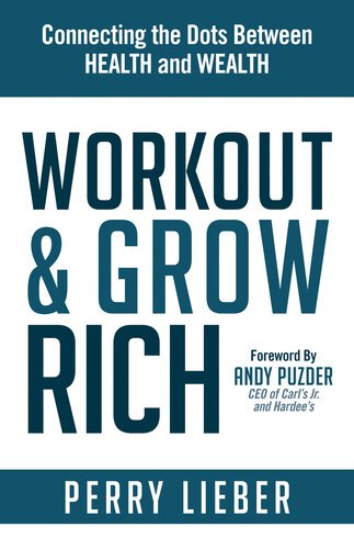 Workout & Grow Rich: Connecting the Dots Between Health and Wealth