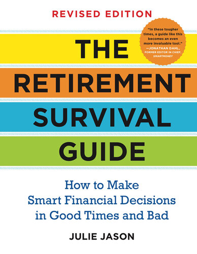 The Retirement Survival Guide: How to Make Smart Financial Decisions in Good Times and Bad