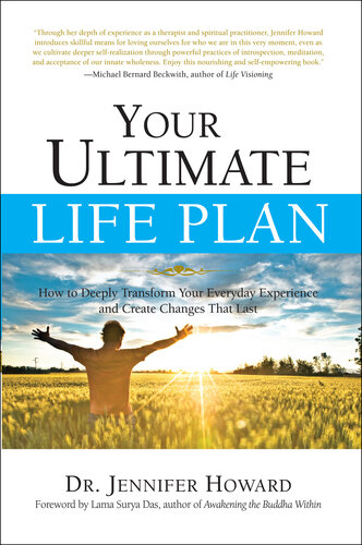 Your Ultimate Life Plan: How to Deeply Transform Your Everyday Experience and Create Changes that Last