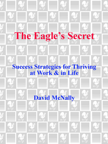 The Eagle's Secret: Success Strategies for Thriving at Work & in Life