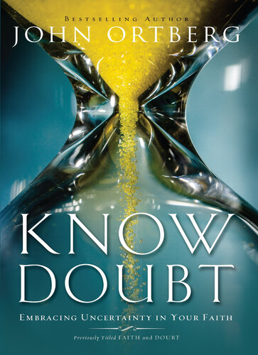 Know Doubt: Embracing Uncertainty in Your Faith