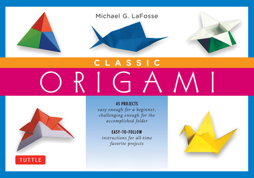 Classic Origami Ebook: This Easy Origami Book Contains 45 Fun Projects and Origami How-to Instructions: Great for Both Kids and Adults