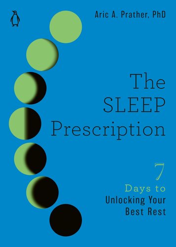 The Sleep Prescription: Seven Days to Unlocking Your Best Rest: the Seven Days Series Series, Book 2 : Seven Days to Unlocking Your Best Rest