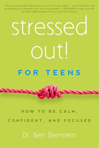 Stressed Out! for Teens: How to Be Calm, Confident & Focused