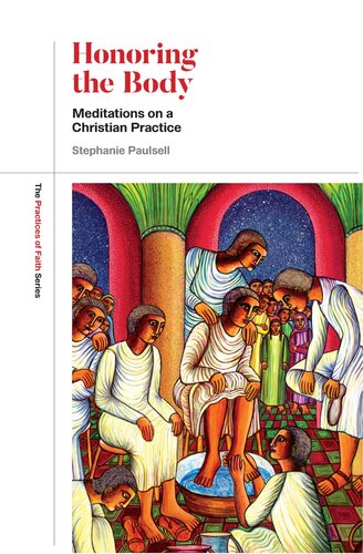 Honoring the Body: Meditations on a Christian Practice