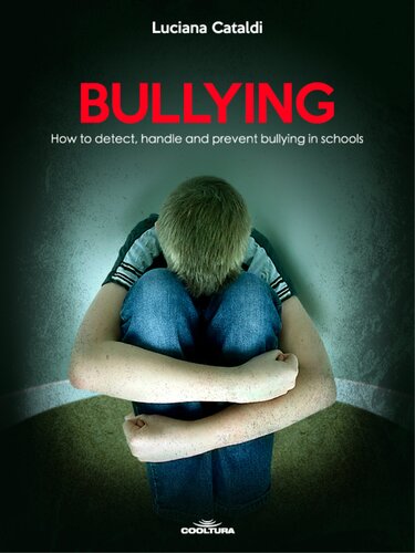 Bullying: How to detect, handle and prevent bullying in schools