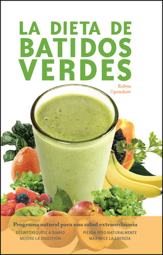 Dieta De Batidos Verdes: El Programa para la Salud Natural Extraordinaria