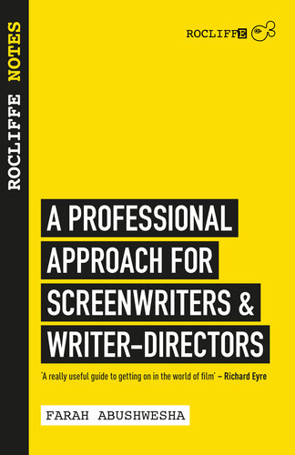 Rocliffe Notes for Screenwriters: A Professional Approach to Screenwriting and Scriptwriting