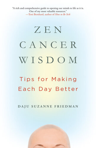 Zen Cancer Wisdom: Tips for Making Each Day Better