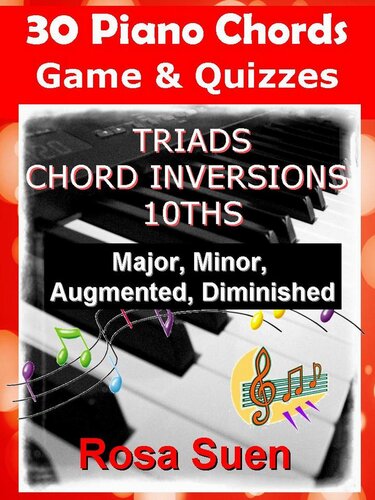 30 Piano Chords--games & Quizzes--triads, Chord Inversions, 10ths--major, Minor, Augmented, Diminished