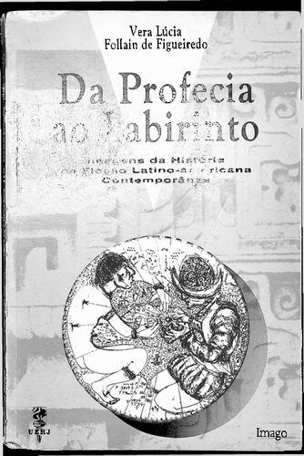 Da profecia ao labirinto: Imagens da História na Ficção Latino-Americana Contemporânea