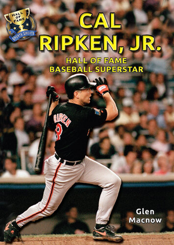 Cal Ripken, Jr.: Hall of Fame Baseball Superstar