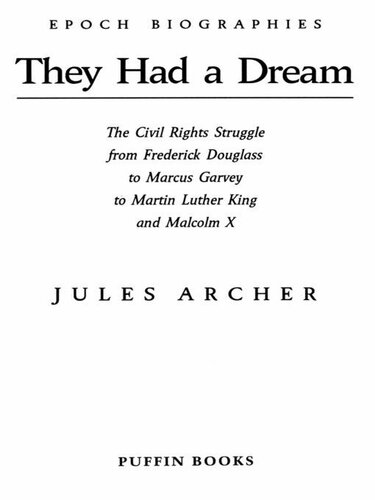 They Had a Dream: The Civil Rights Struggle from Frederick Douglass...Malcolm X