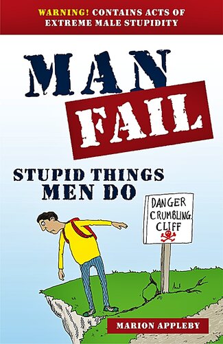 Man Fail: Stupid Things Men Do