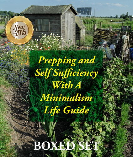 Prepping and Self Sufficiency With a Minimalism Life Guide--Prepping for Beginners and Survival Guides: Prepping for Beginners and Survival Guides