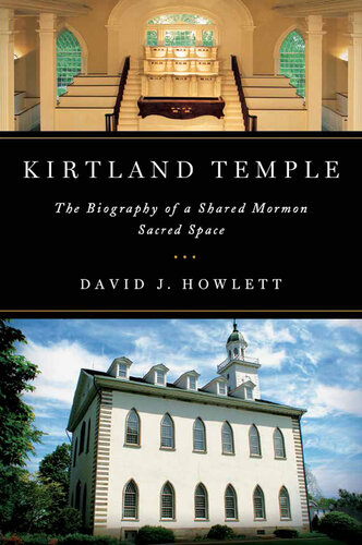 Kirtland Temple: The Biography of a Shared Mormon Sacred Space