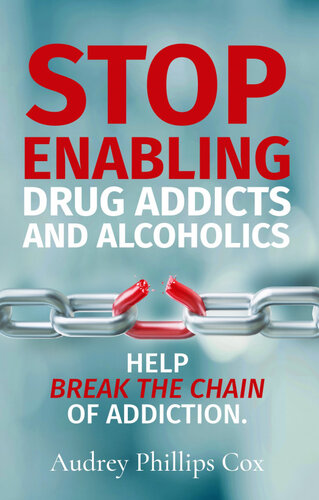 Stop Enabling Drug Addicts and Alcoholics