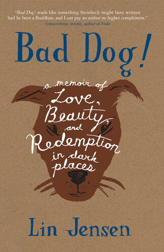 Bad Dog!: A Memoir of Love, Beauty, and Redemption in Dark Places