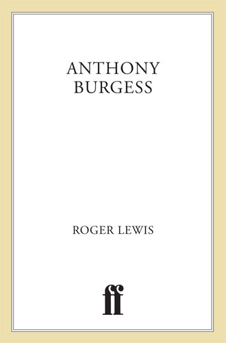 Anthony Burgess: A Biography