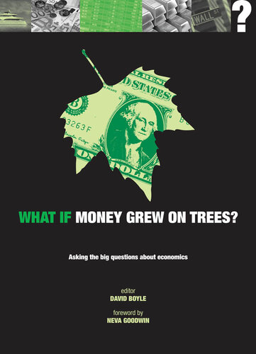 What if Money Grew on Trees?: Asking the Big Questions about Economics