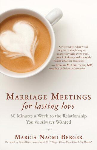 Marriage Meetings for Lasting Love: 45 Minutes a Week to the Relationship You've Always Wanted