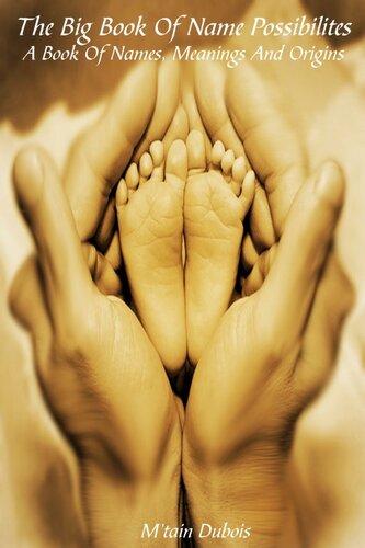 The Big Book of Name Possibilities a Book of Names, Meanings and Origins