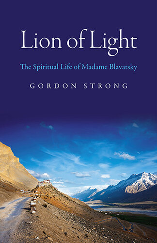 Lion of Light: The Spiritual Life of Madame Blavatsky