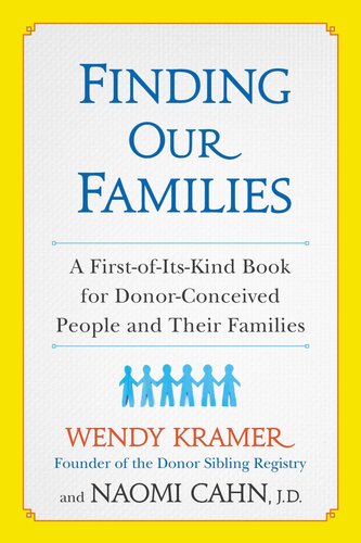 Finding Our Families: A First-of-Its-Kind Book for Donor-Conceived People and Their Families