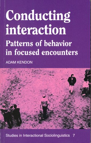 Conducting interaction: patterns of behavior in focused encounters