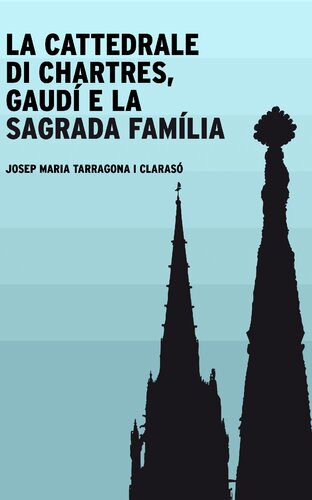La cattedrale di Chartres, Gaudí e la Sagrada Família