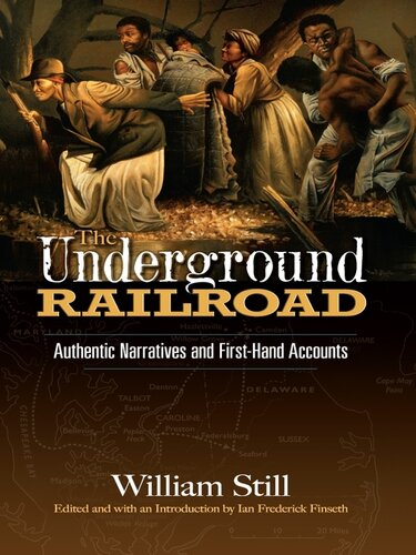 The Underground Railroad: Authentic Narratives and First-Hand Accounts