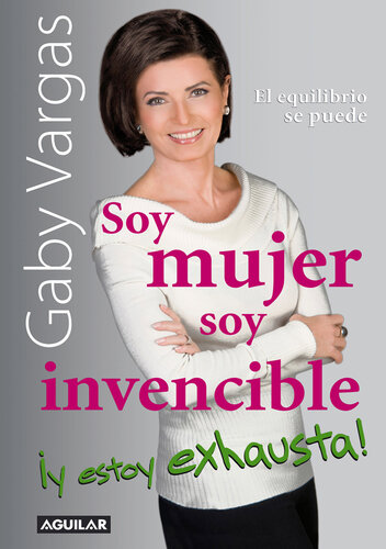Soy mujer. Soy invencible ¡Y estoy exhausta!