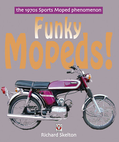 Funky Mopeds!: The 1970s Sports Moped phenomenon