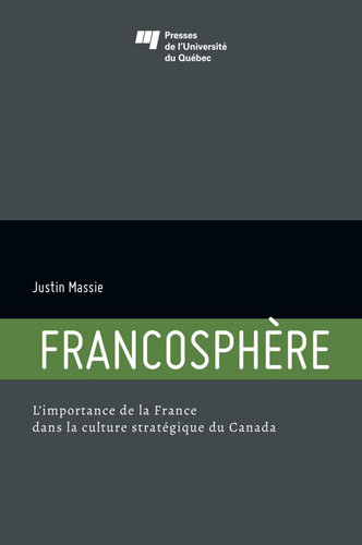 Francosphère: L'importance de la France dans la culture stratégique du Canada