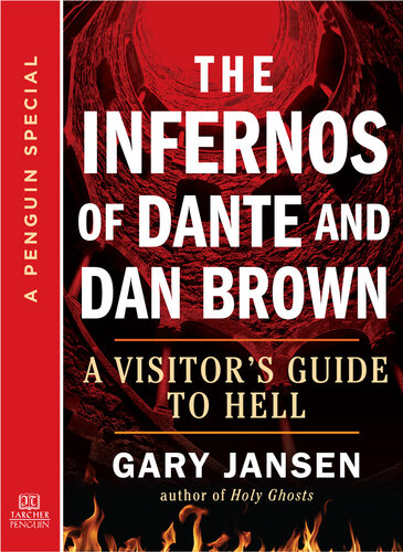 The Infernos of Dante and Dan Brown: A Visitor's Guide to Hell