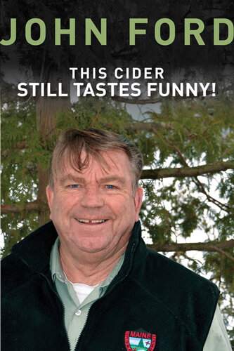 This Cider Still Tastes Funny!: Further Adventures of a Game Warden in Maine