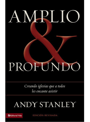 Amplio y profundo: Edificando iglesias de las que todos quisieran ser parte