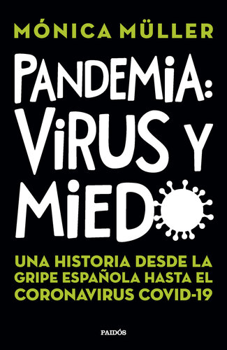 Pandemia: Una historia desde la Gripe Española hasta el coronavirus Covid-19