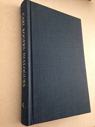 Carl Rogers--dialogues: Conversations with Martin Buber, Paul Tillich, B.F. Skinner, Gregory Bateson, Michael Polanyi, Rollo May, and others