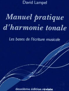 Manuel pratique d'harmonie tonale : les bases de l'écriture musicale