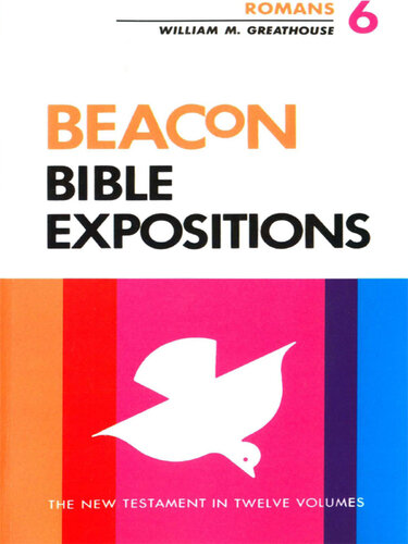 Beacon Bible Expositions, Volume 6: Romans
