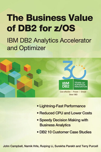 The Business Value of DB2 for Z/OS: IBM DB2 Analytics Accelerator and Optimizer