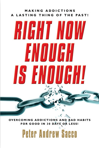 Right Now Enough Is Enough!: Overcoming Your Addictions and Bad Habits for Good...