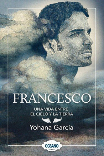 Francesco: Una vida entre el cielo y la tierra