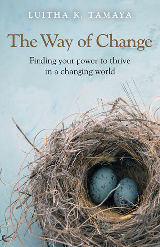 The Way of Change: Finding Your Power to Thrive in a Changing World.