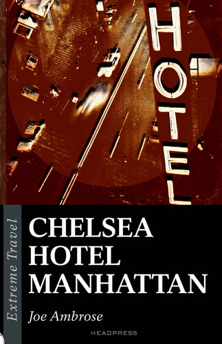 Chelsea Hotel Manhattan: A Raw Eulogy To A New York Icon